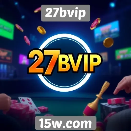 27bvip oferece experiência única em jogos online